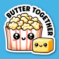 Butter Together Popcorn Sticker