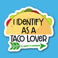 I Identify As A Taco Lover Sticker