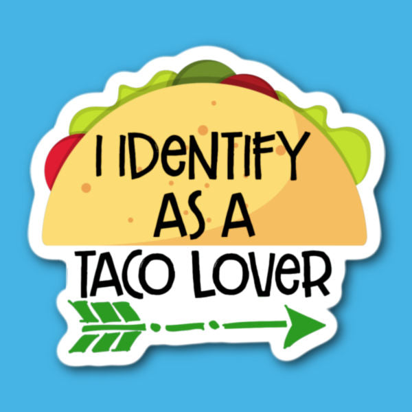 I Identify As A Taco Lover Sticker