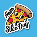Have A Slice Day Pizza Sticker