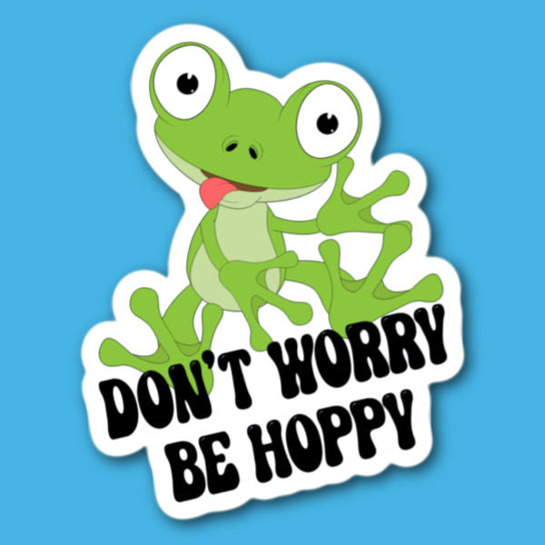 Don't Worry Be Hoppy Sticker