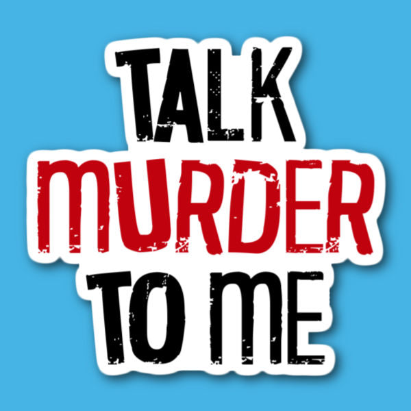 Talk Murder To Me Sticker