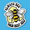 Always Bee Your Best Self Sticker