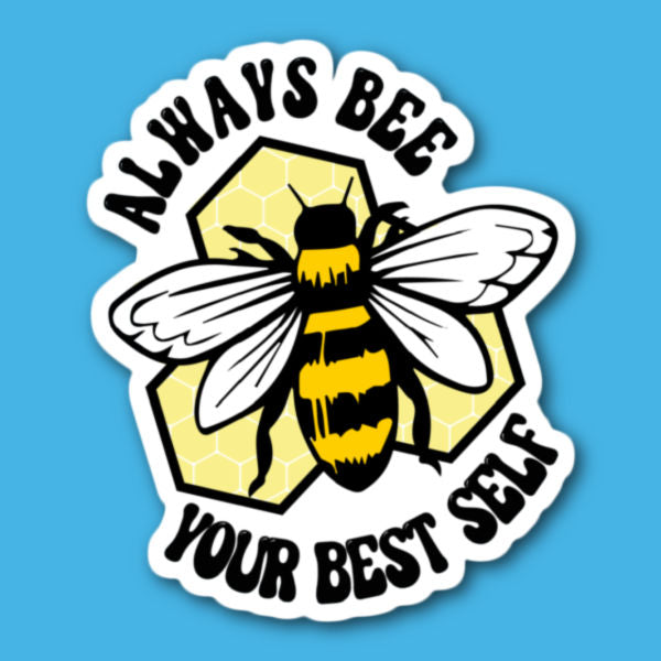 Always Bee Your Best Self Sticker