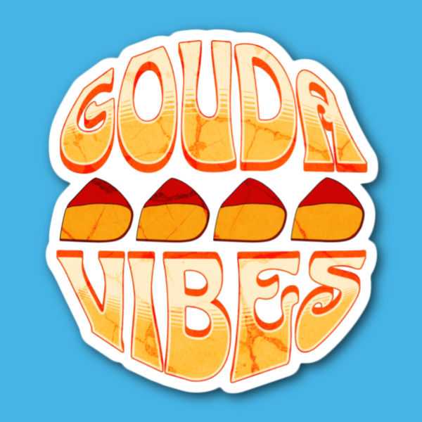 Gouda Vibes Cheese Sticker