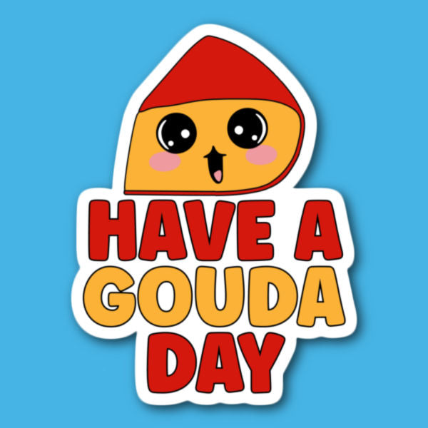 Have A Gouda Day Cheese Sticker