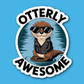 Otterly Awesome Otter Sticker