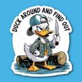 Duck Around And Find Out Sticker