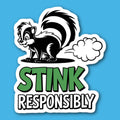 Stink Responsibly Skunk Sticker