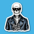 Bad To The Bone Skeleton Sticker