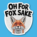 Oh For Fox Sake Sticker