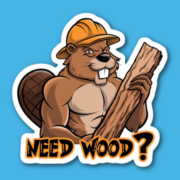 Need Wood? Beaver Sticker