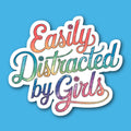 Easily Distracted By Girls Lesbian LGBTQ+ Sticker