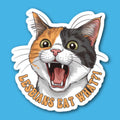 Lesbians Eat What?! Calico Cat Sticker