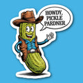 Howdy Pickle Pardner Cowboy Sticker
