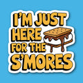 I'm Just Here For The S'Mores Sticker