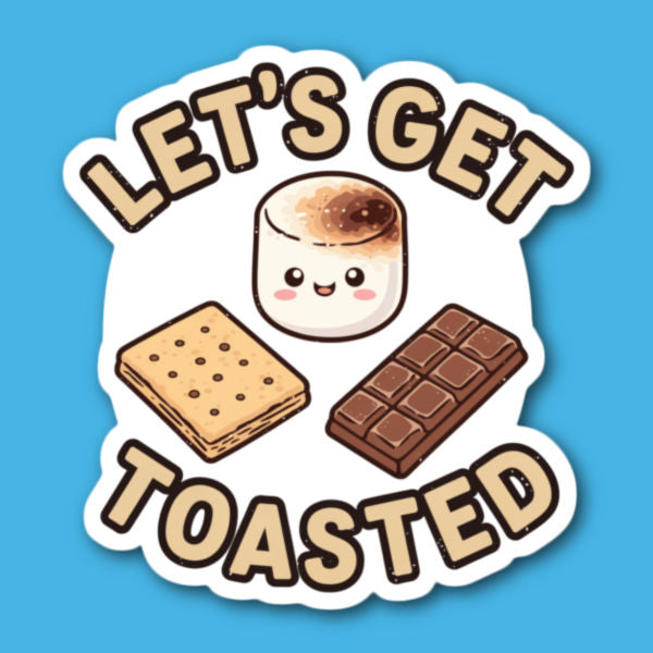 Let's Get Toasted S'Mores Sticker