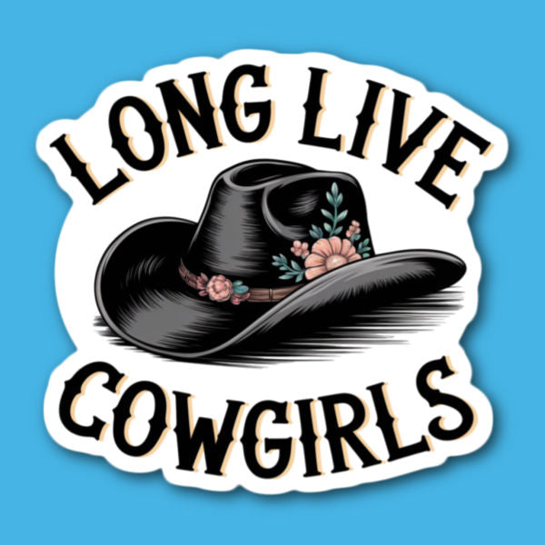 Long Live Cowgirls Cowboy Hat Sticker