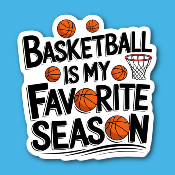 Basketball Is My Favorite Season Sticker