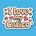 I Love My Calico Cat Sticker
