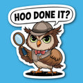 Hoo Done It Owl Sticker