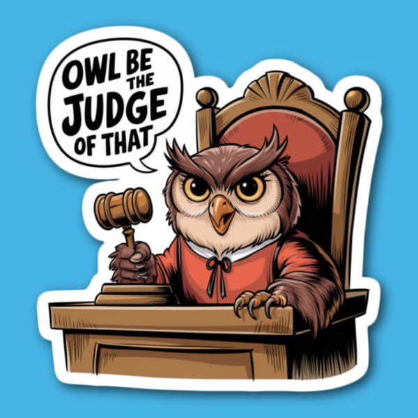 Owl Be The Judge Of That Sticker