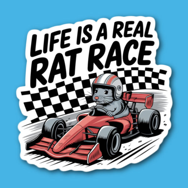 Life Is A Real Rat Race Sticker