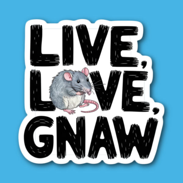 Live Love Gnaw Rat Sticker