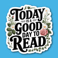 Today Is a Good Day To Read Sticker