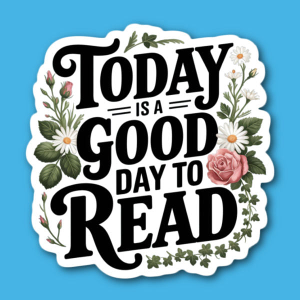 Today Is a Good Day To Read Sticker