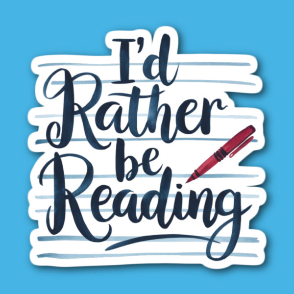 I'd Rather Be Reading Sticker