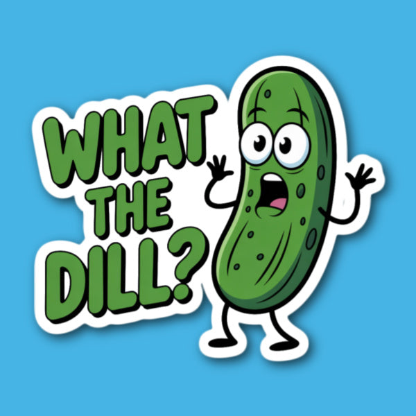 What The Dill Pickle Sticker