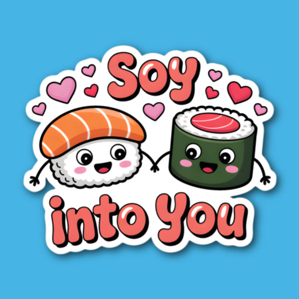 Soy Into You Sushi Sticker