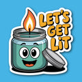 Let's Get Lit Candle Sticker