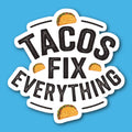 Tacos Fix Everything Sticker