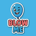 Blow Me Balloon Sticker
