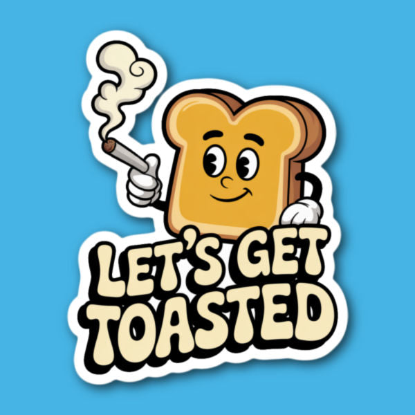 Let's Get Toasted Toast Sticker