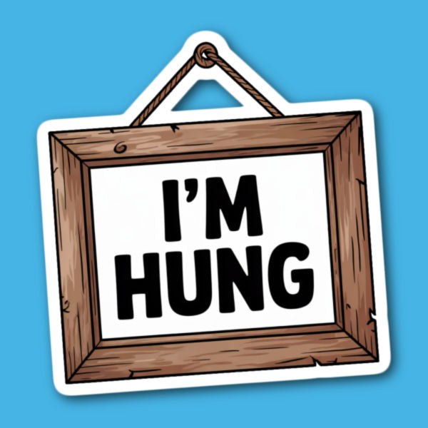 I'm Hung Picture Frame Sticker
