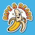 Ripe & Ready Banana Sticker
