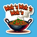 Wok'a Wok'a Wok'a Wok Sticker