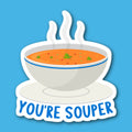 You're Souper Tomato Soup Sticker