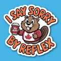 I Say Sorry By Reflex Sticker
