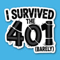 I Survived The 401 (Barely) Sticker