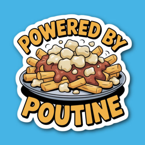 Powered By Poutine Stickers