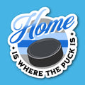 Home Is Where The Puck Is Hockey Sticker