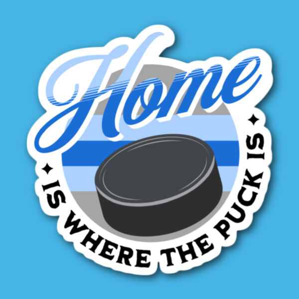 Home Is Where The Puck Is Hockey Sticker