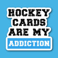 Hockey Cards Are My Addiction Sticker