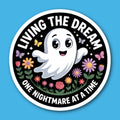 Living The Dream One Nightmare At A Time Cute Ghost Sticker