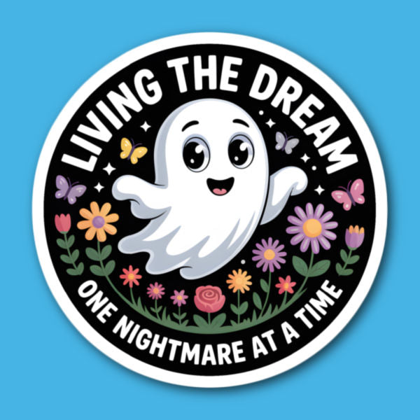 Living The Dream One Nightmare At A Time Cute Ghost Sticker