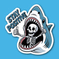 Stay Positive Skeleton In Shark's Mouth Sticker